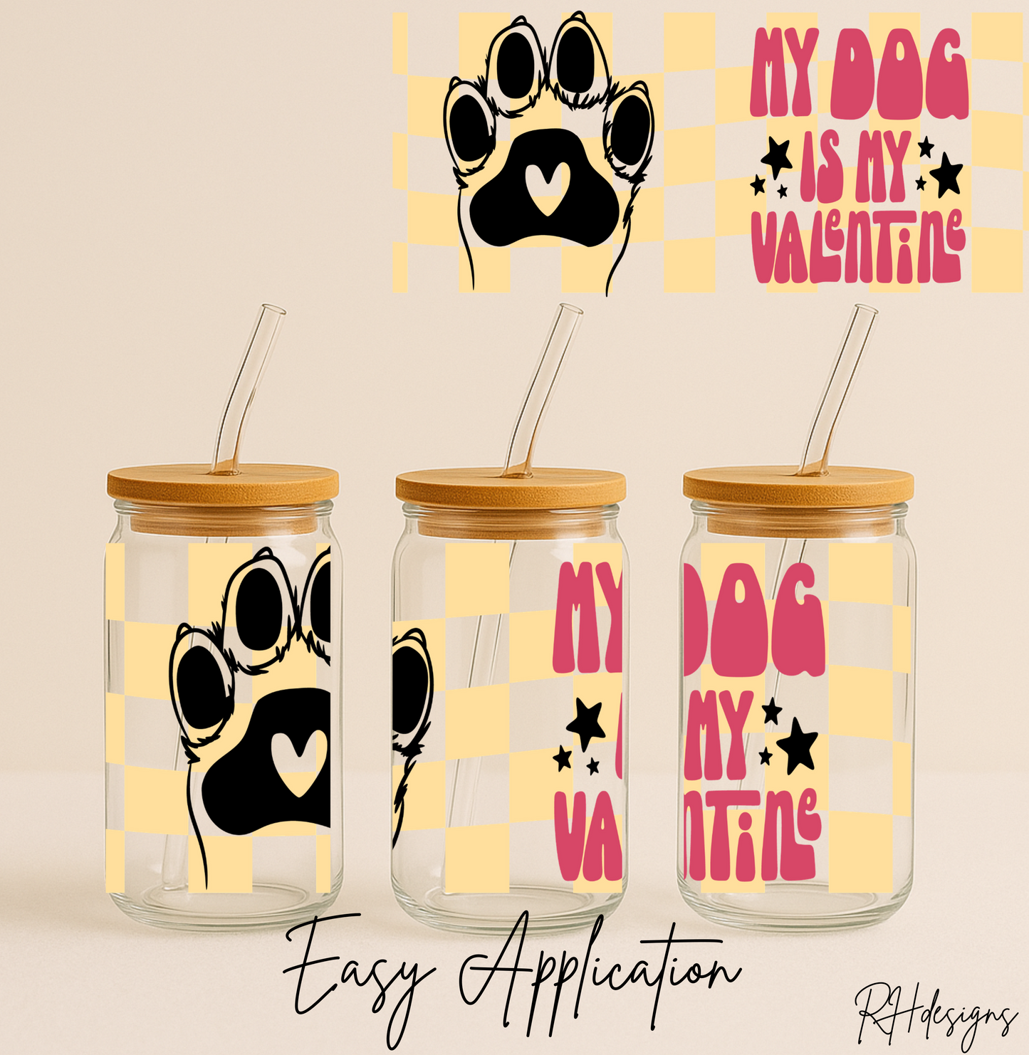 My Dog Is My Valentine - 16oz