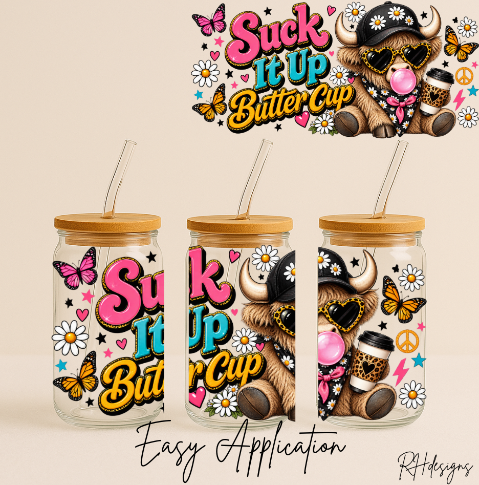 Suck It Up Buttercup - 16oz