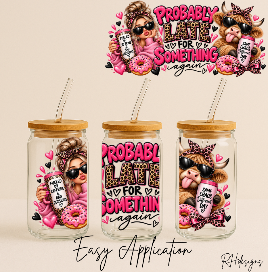 Probably Late For Something Cow - 16oz