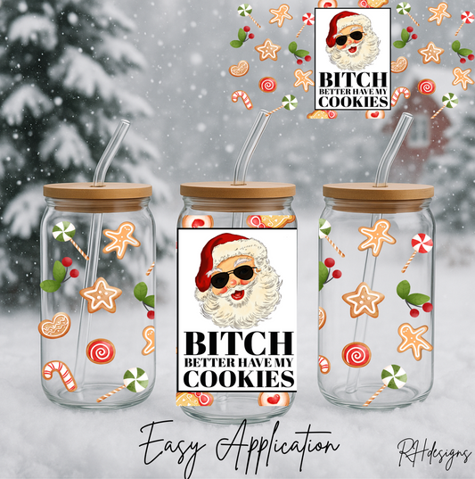 B*tch Better Have My Cookies - 16oz