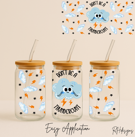 Don't Be A Thunder - 16oz