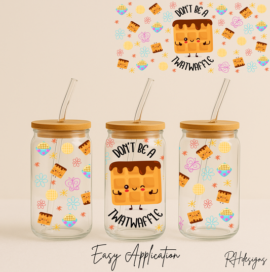 Don't Be A T*atWaffle - 16oz