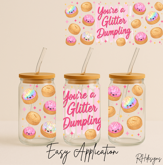 Your A Glitter Dumpling - 16oz