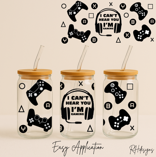 I Cant Hear You Im Gaming - 16oz