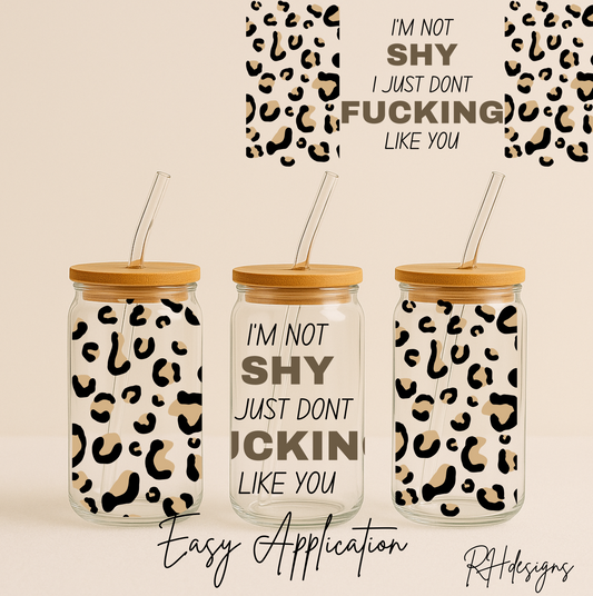 Im Not Shy - 16oz