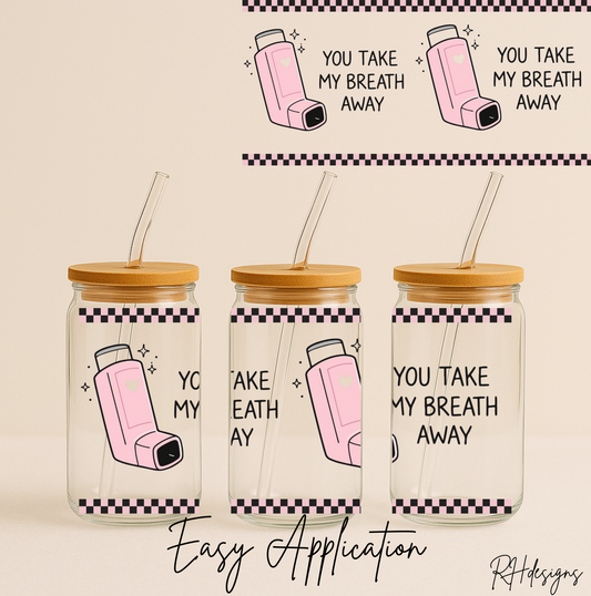 Take My Breath Away Valentines  - 16oz
