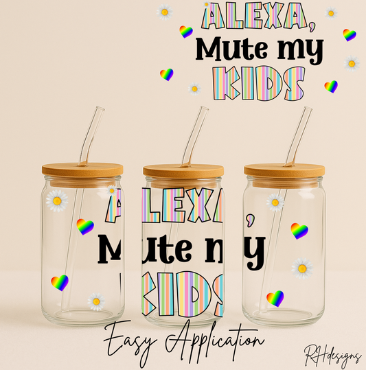Alexa, Mute My Kids - 16oz