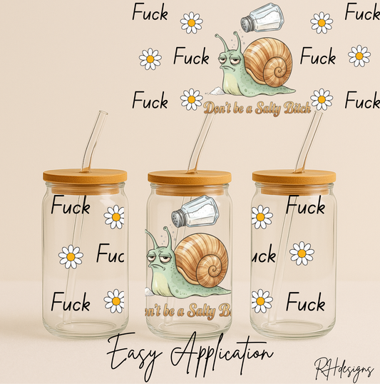 Dont Be A Salty B*tch Snail - 16oz