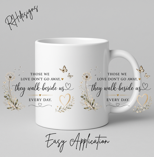 Those We Love Dont Go Away - 11oz