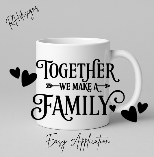 Together We Make A Family - 11oz
