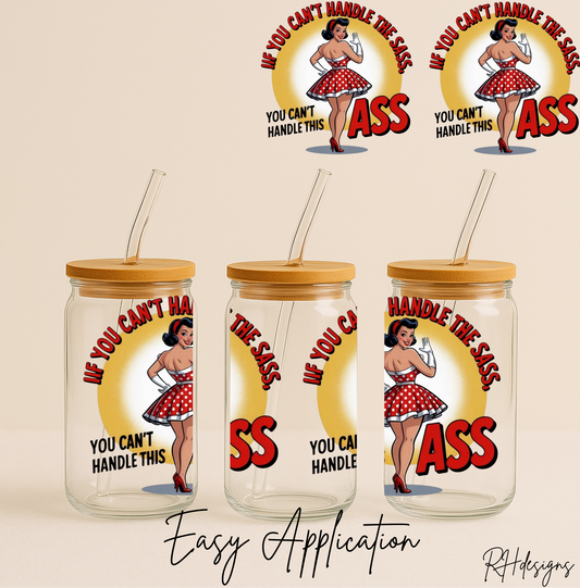 Cant Handle The Sass - 16oz