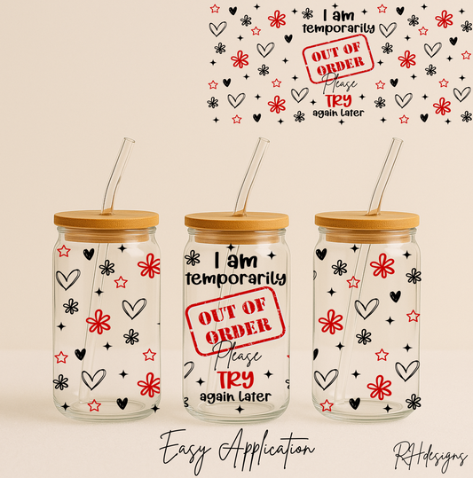 I Am Temporarily Out Of Order - 16oz
