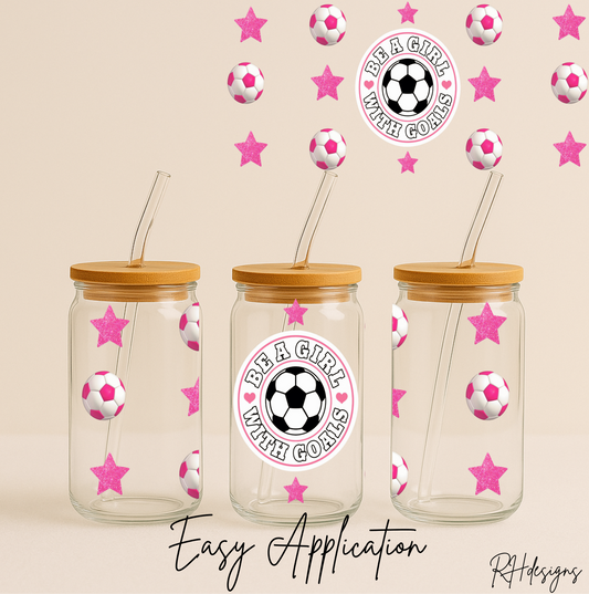 Be A Girl With Goals - 16oz