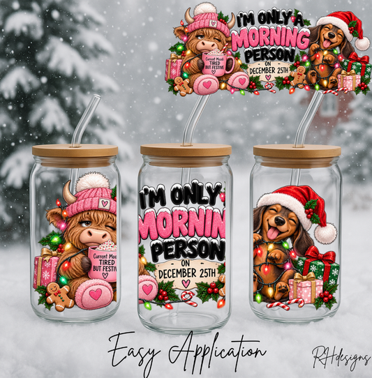 Im Only A Morning Person On December 25th - 16oz