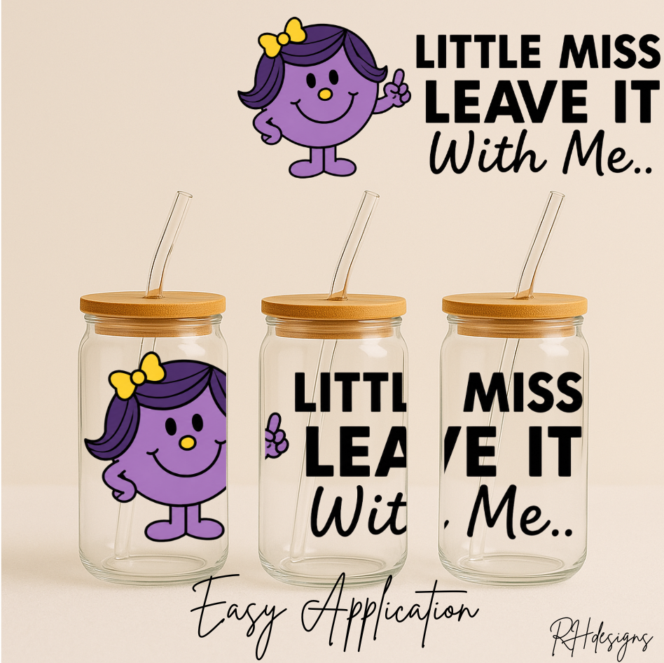 Little Miss Leave It With Me - 16oz